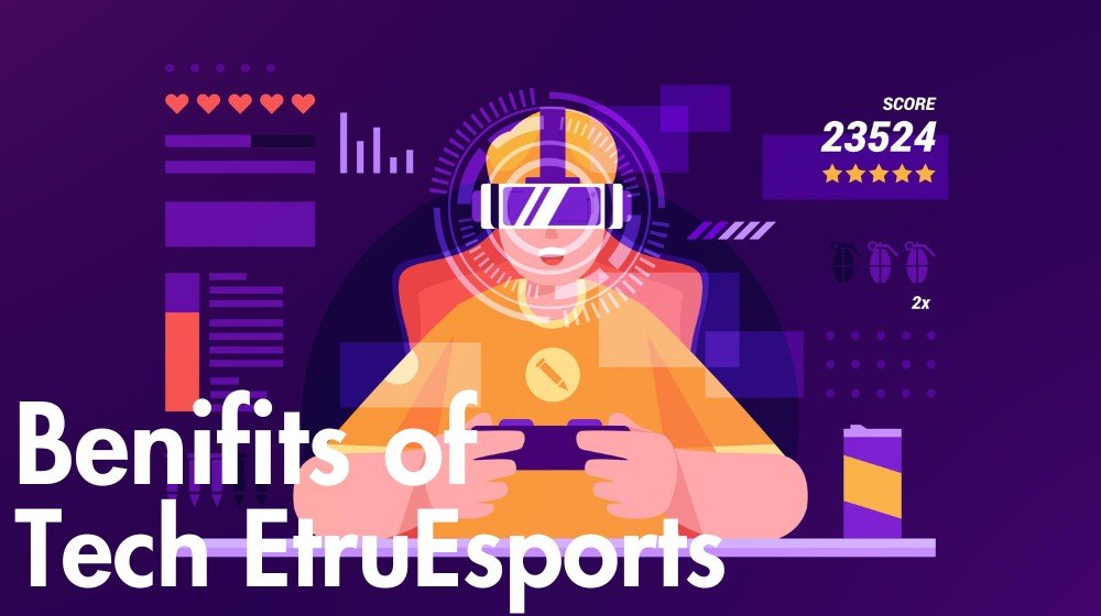 benifits-of-tech-etruesports