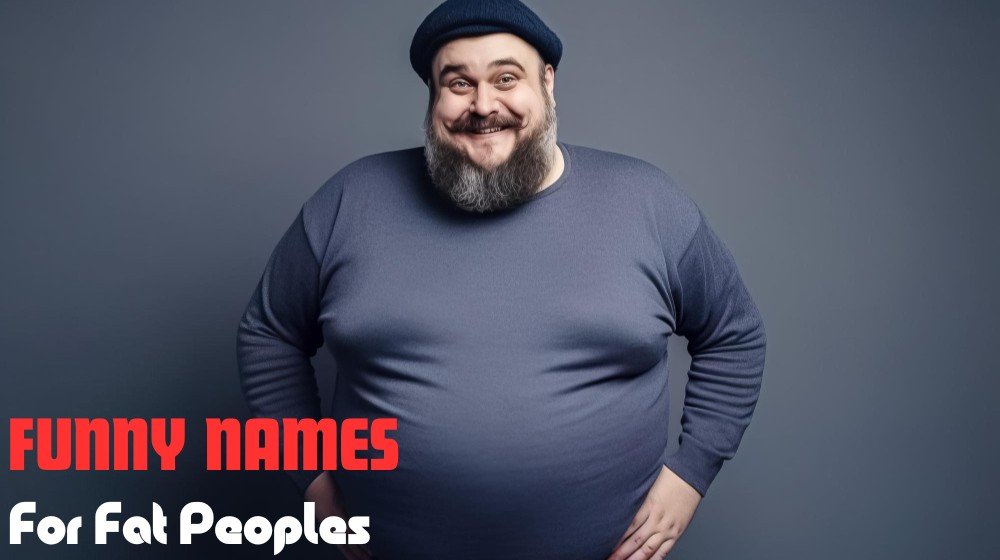 funny names for fat peoples